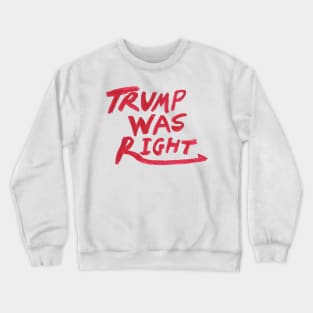 Trump was right Logo Crewneck Sweatshirt